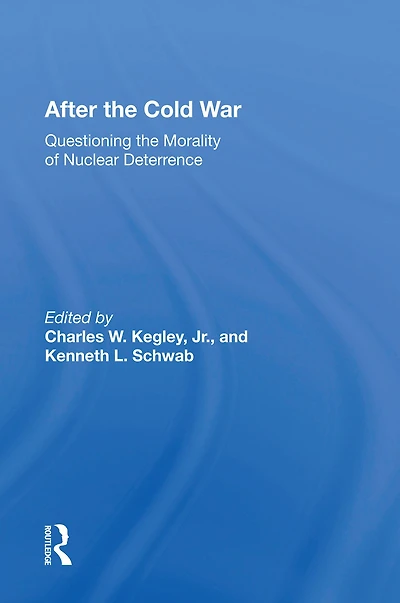 After The Cold War: Questioning Morality Of Nuclear Deterrence