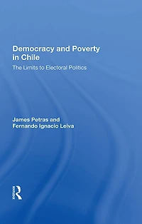 Democracy and Poverty Chile: The Limits to Electoral Politics