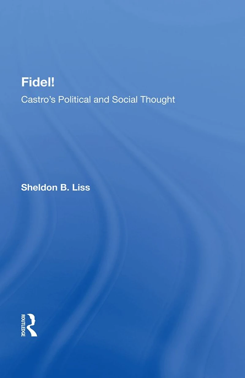 Fidel!: Castro's Political and Social Thought