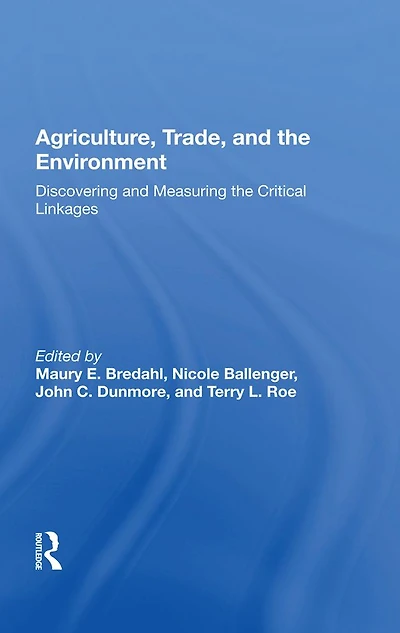 Agriculture, Trade, And The Environment: Discovering Measuring Critical Linkages