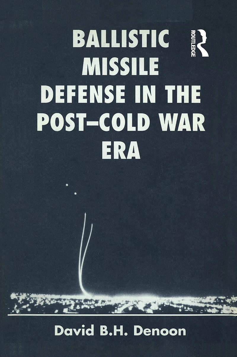 Ballistic Missile Defense The Post-cold War Era