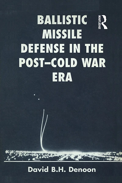 Ballistic Missile Defense The Post-cold War Era