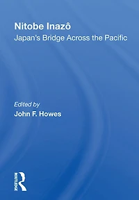 Nitobe Inazo: Japan's Bridge Across The Pacific