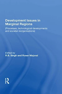 Development Issues Marginal Regions: Processes, technological developments and societal reorganizations