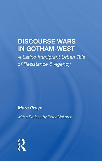 Discourse Wars Gotham-west: A Latino Immigrant Urban Tale Of Resistance And Agency