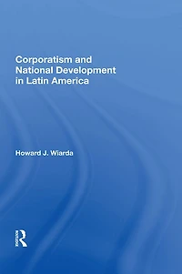 Corporatism And National Development Latin America