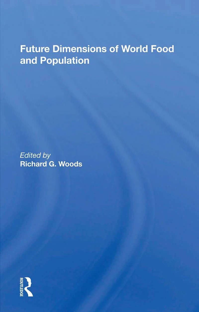 Future Dimensions Of World Food And Population