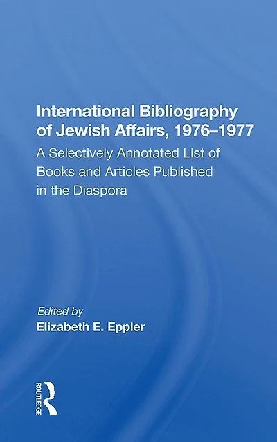 International Bibliography of Jewish Affairs, 1976-1977: A Selectively Annotated List Books and Articles Published the Diaspora