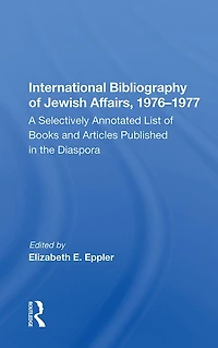 International Bibliography of Jewish Affairs, 1976-1977: A Selectively Annotated List Books and Articles Published the Diaspora