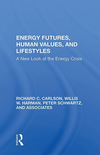 Energy Futures, Human Values, And Lifestyles: A New Look At The Crisis