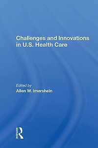 Challenges And Innovations U.s. Health Care