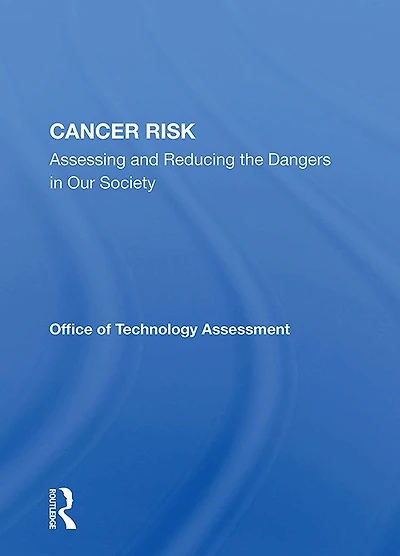 Cancer Risk: Assessing And Reducing The Dangers Our Society