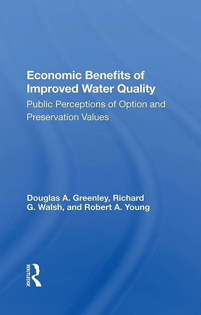 Economic Benefits Of Improved Water Quality: Public Perceptions Option And Preservation Values