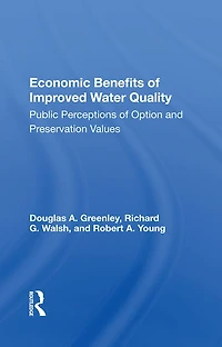 Economic Benefits Of Improved Water Quality: Public Perceptions Option And Preservation Values