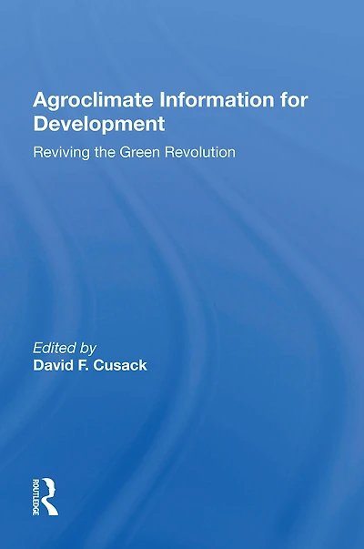 Agroclimate Information For Development: Reviving The Green Revolution