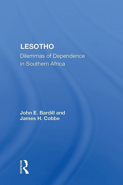 Lesotho: Dilemmas Of Dependence Southern Africa