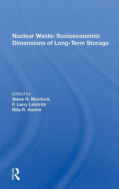 Nuclear Waste: Socioeconomic Dimensions Of Long-term Storage