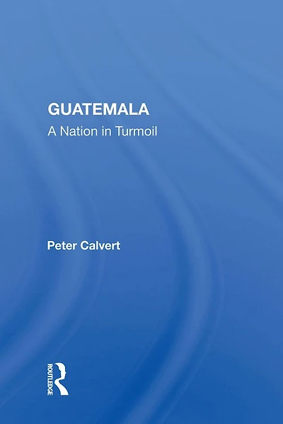 Guatemala: A Nation Turmoil