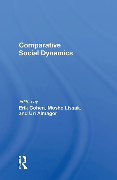 Comparative Social Dynamics: Essays Honor Of S. N. Eisenstadt