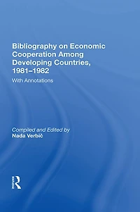 Bibliography On Economic Cooperation Among Developing Countries, 1981-1982: With Annotations