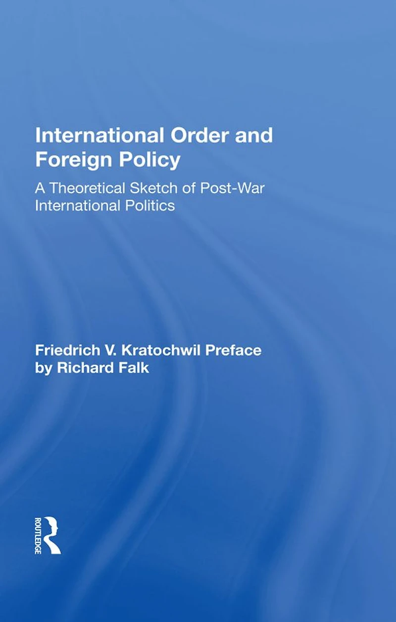 International Order And Foreign Policy: A Theoretical Sketch Of Post-war Politics