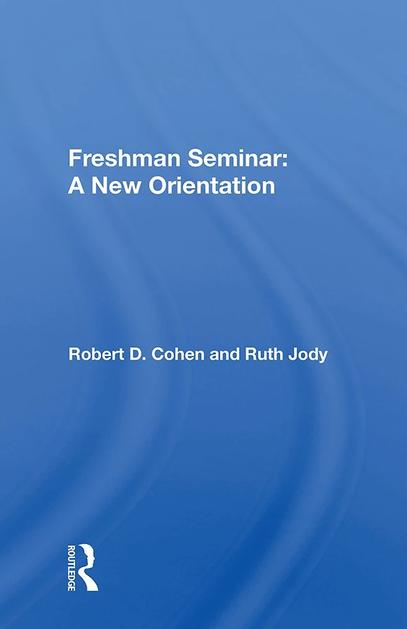 Freshman Seminar: A New Orientation