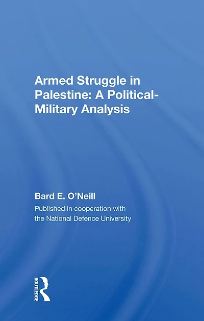 Armed Struggle Palestine: A Political-military Analysis