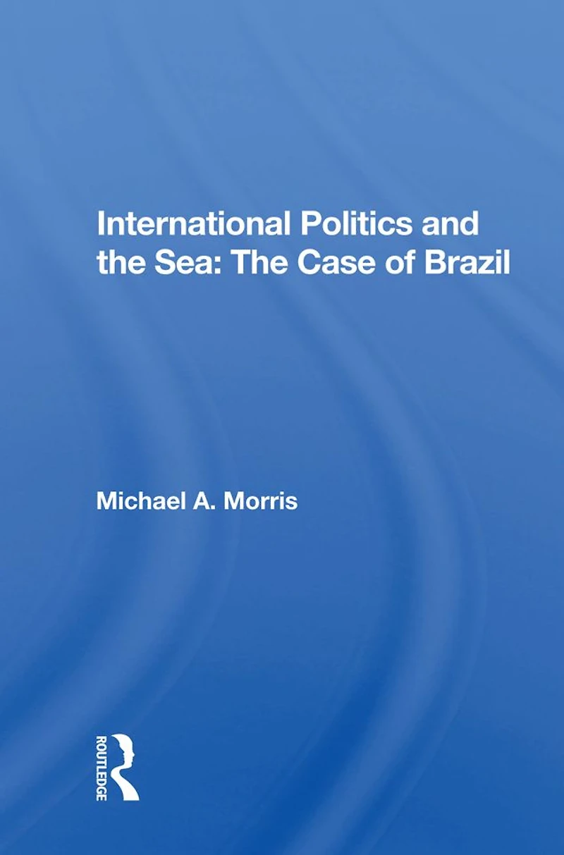 International Politics And The Sea: Case Of Brazil