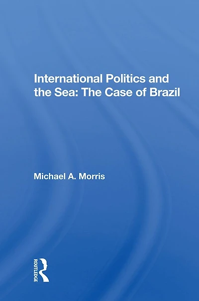 International Politics And The Sea: Case Of Brazil