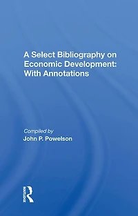 A Select Bibliography On Economic Development: With Annotations