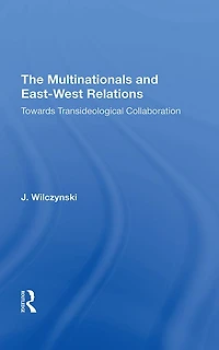 The Multinationals and East-West Relations: Towards Transideological Collaboration