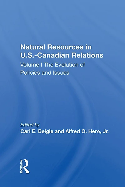 Natural Resources U.S.-Canadian Relations: The Evolution of Policies and Issues