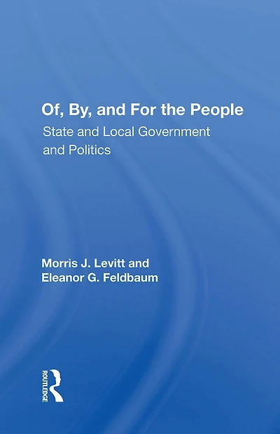 Of, By, And For The People: State Local Governments Politics