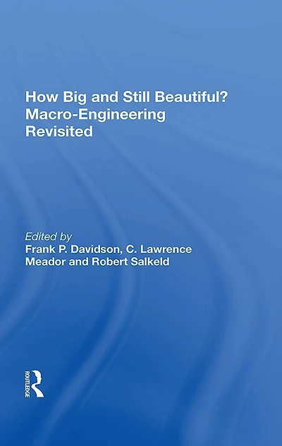 How Big and Still Beautiful? Macro-Engineering Revisited