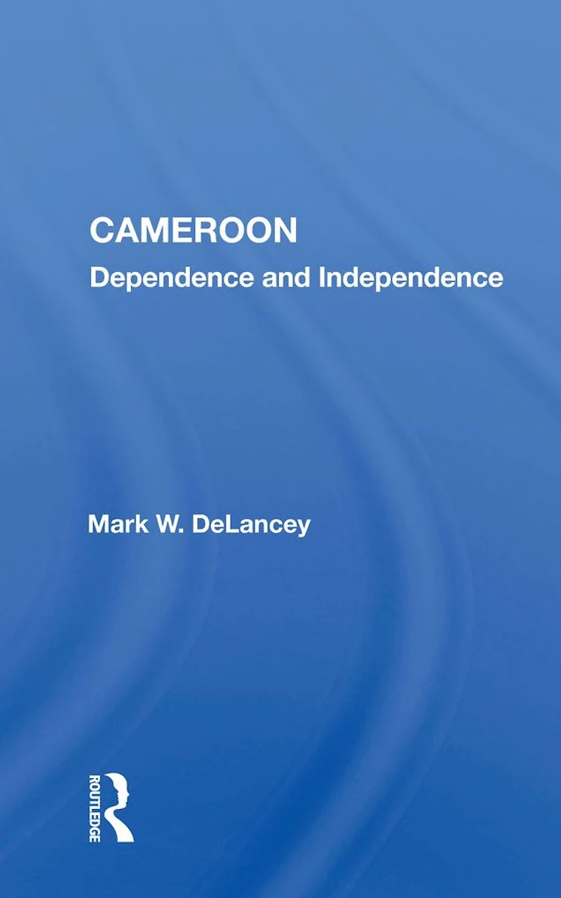 Cameroon: Dependence and Independence