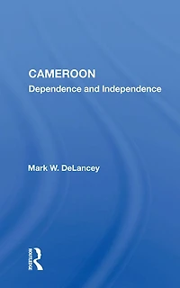 Cameroon: Dependence and Independence