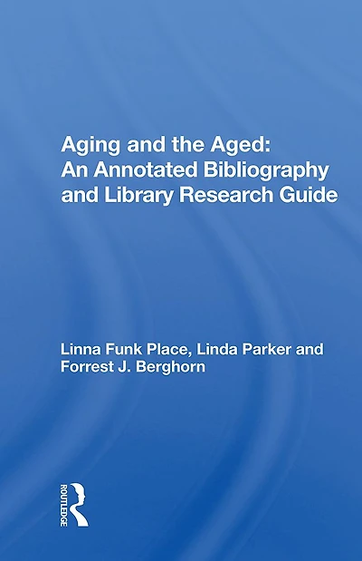 Aging And The Aged: An Annotated Bibliography Library Research Guide