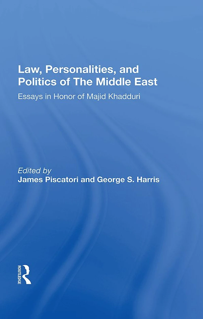 Law, Personalities, And Politics Of The Middle East: Essays Honor Majid Khadduri