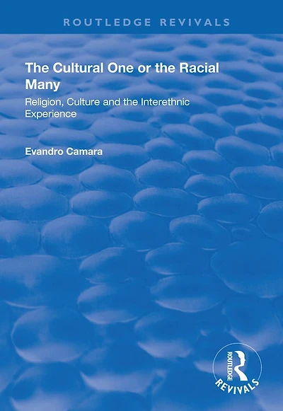 the Cultural One or Racial Many: Religion, Culture and Interethnic Experience