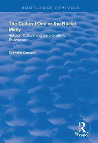 the Cultural One or Racial Many: Religion, Culture and Interethnic Experience