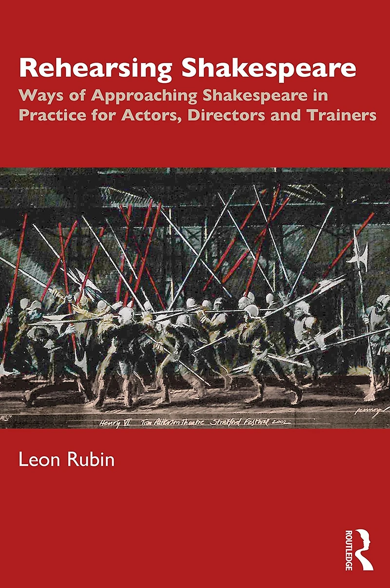 Rehearsing Shakespeare: Ways of Approaching Shakespeare Practice for Actors, Directors and Trainers