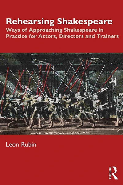 Rehearsing Shakespeare: Ways of Approaching Shakespeare Practice for Actors, Directors and Trainers
