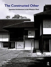 the Constructed Other: Japanese Architecture Western Mind