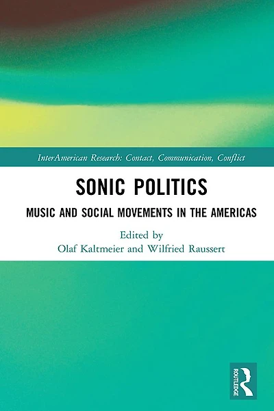Sonic Politics: Music and Social Movements the Americas