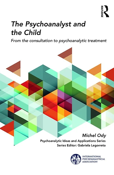 the Psychoanalyst and Child: From Consultation to Psychoanalytic Treatment