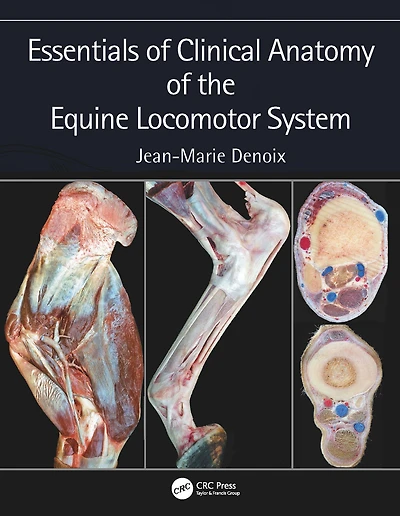Essentials of Clinical Anatomy the Equine Locomotor System