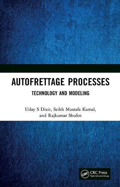 Autofrettage Processes: Technology and Modelling