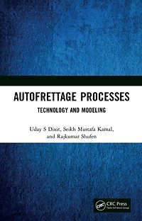 Autofrettage Processes: Technology and Modelling