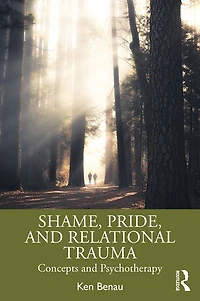 Shame, Pride, and Relational Trauma: Concepts Psychotherapy