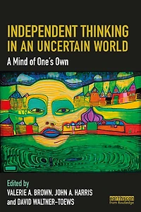 Independent Thinking an Uncertain World: A Mind of One's Own